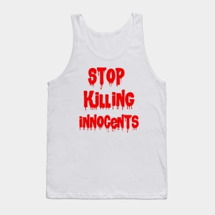 Stop killing innocents Tank Top